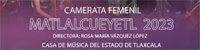 Camerata Femenil Matlalcueyetl 2023